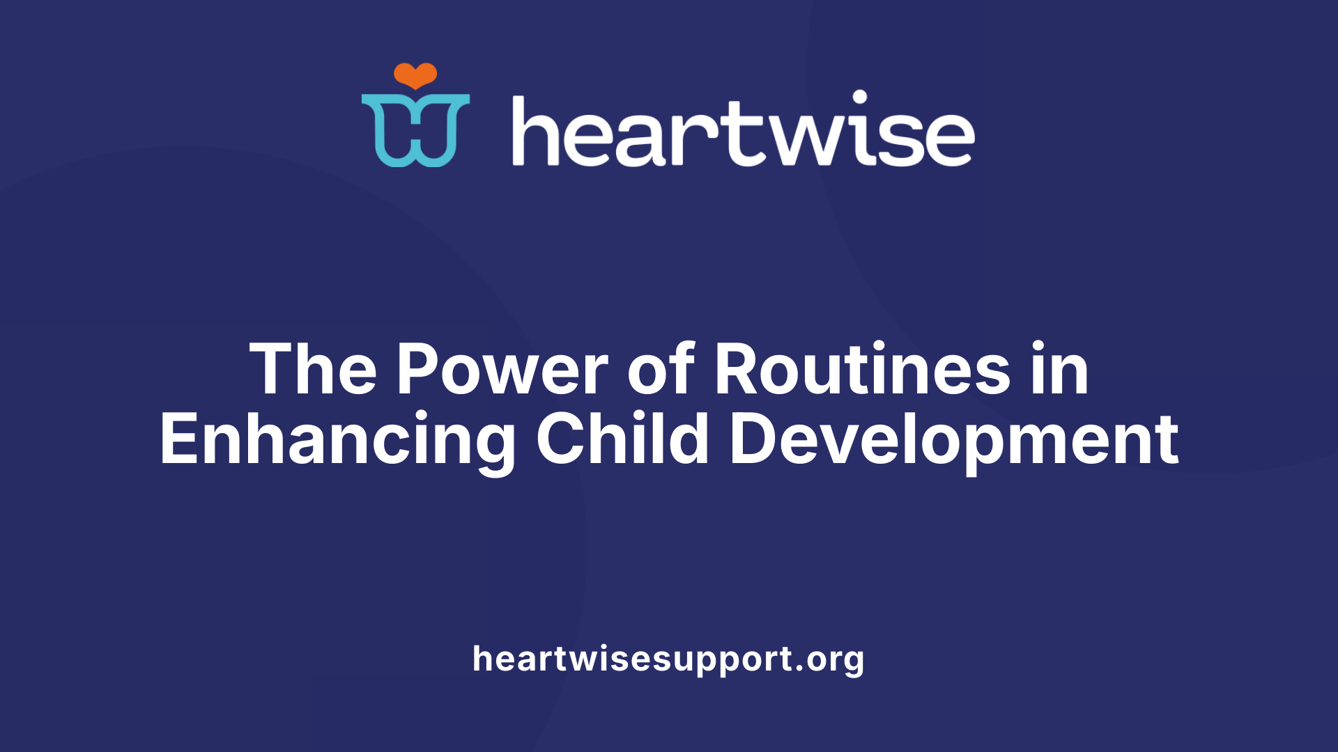 The Power of Routines in Enhancing Child Development