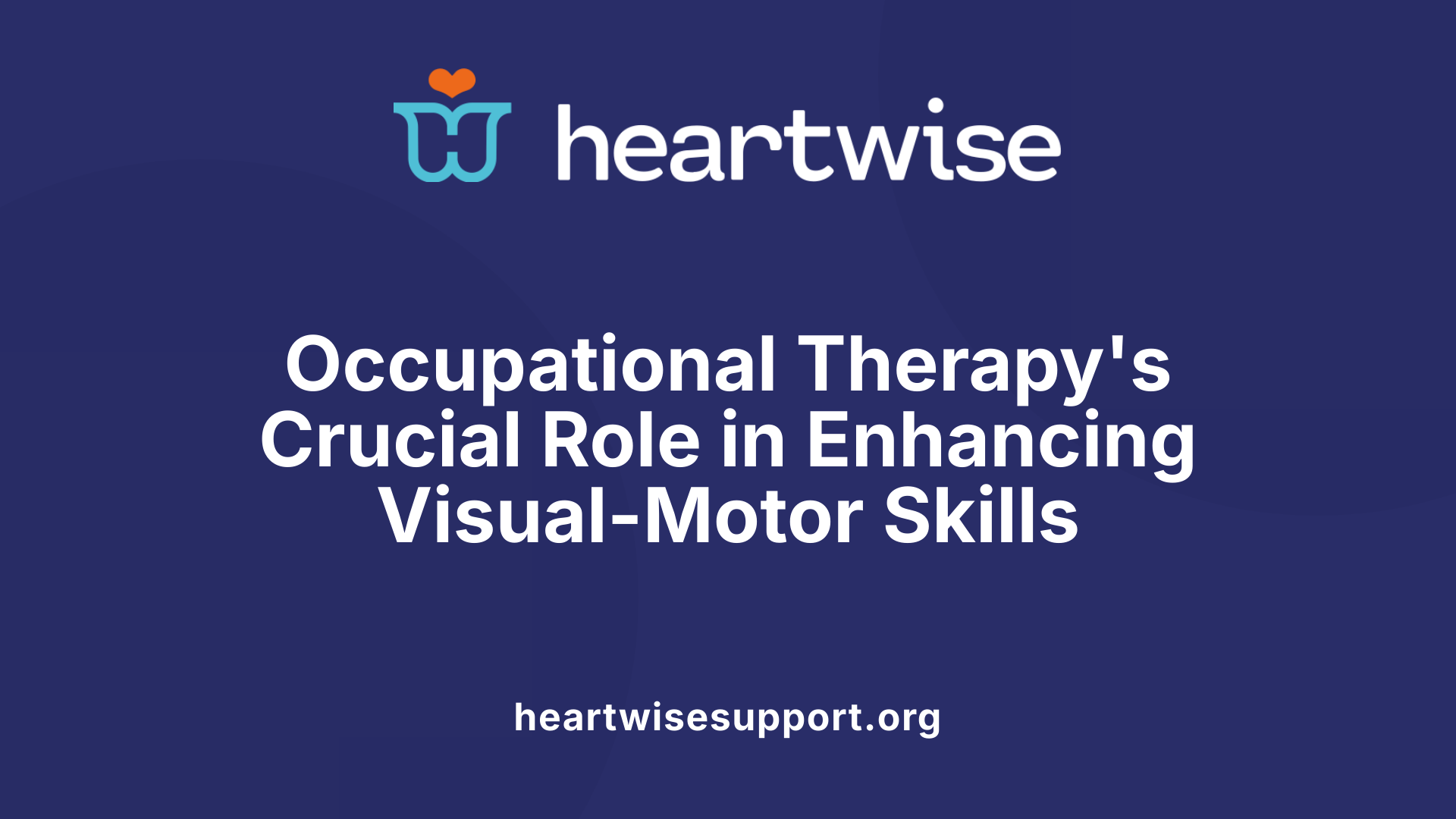 Occupational Therapy's Crucial Role in Enhancing Visual-Motor Skills