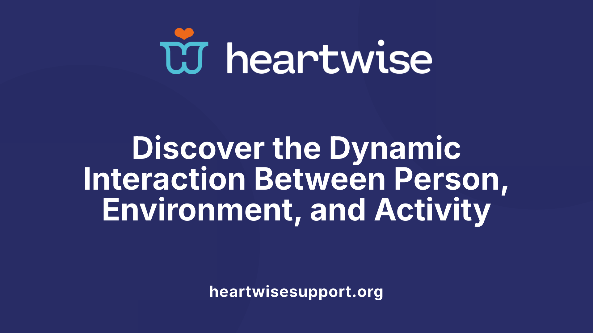 Discover the Dynamic Interaction Between Person, Environment, and Activity