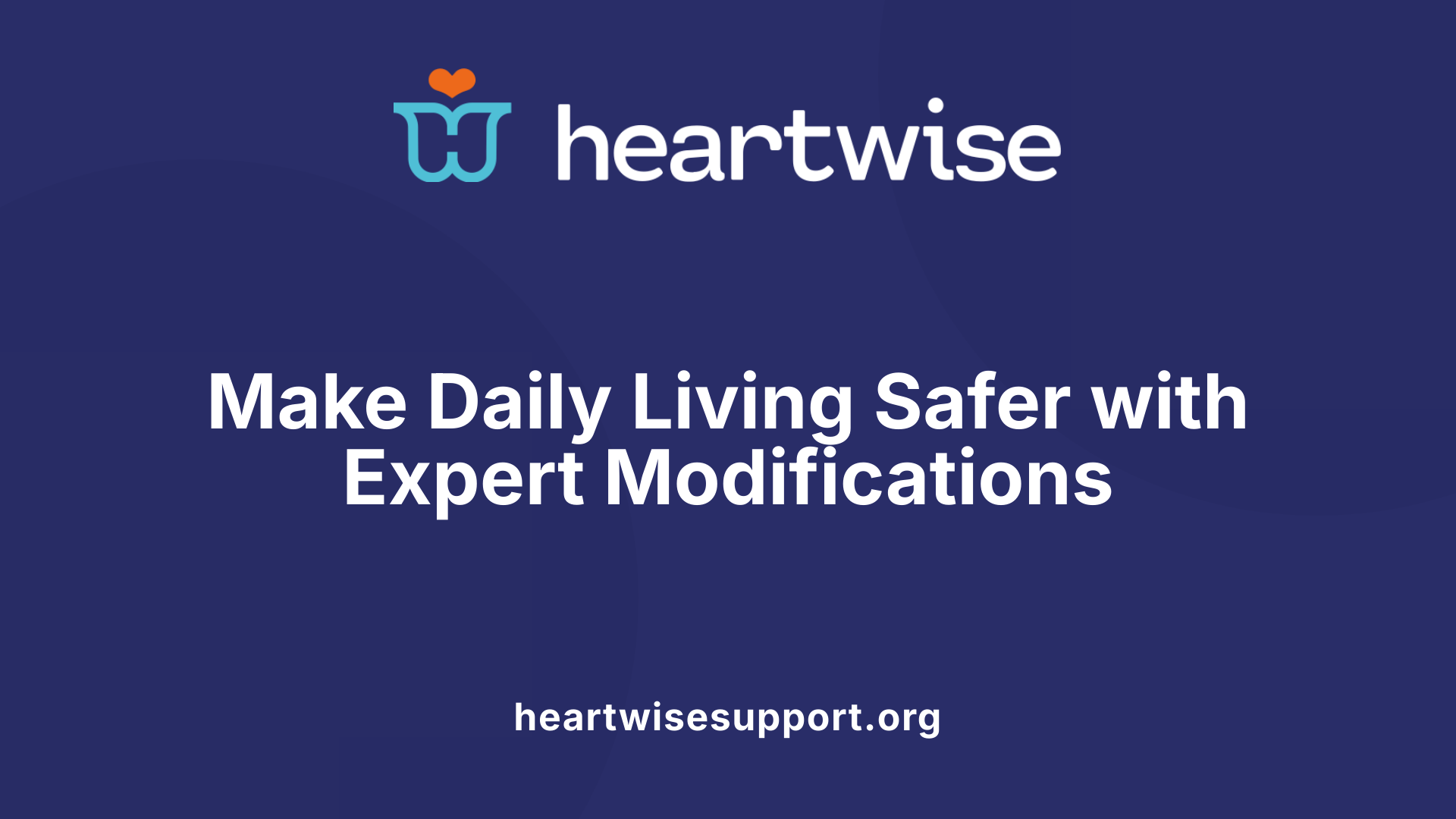 Make Daily Living Safer with Expert Modifications