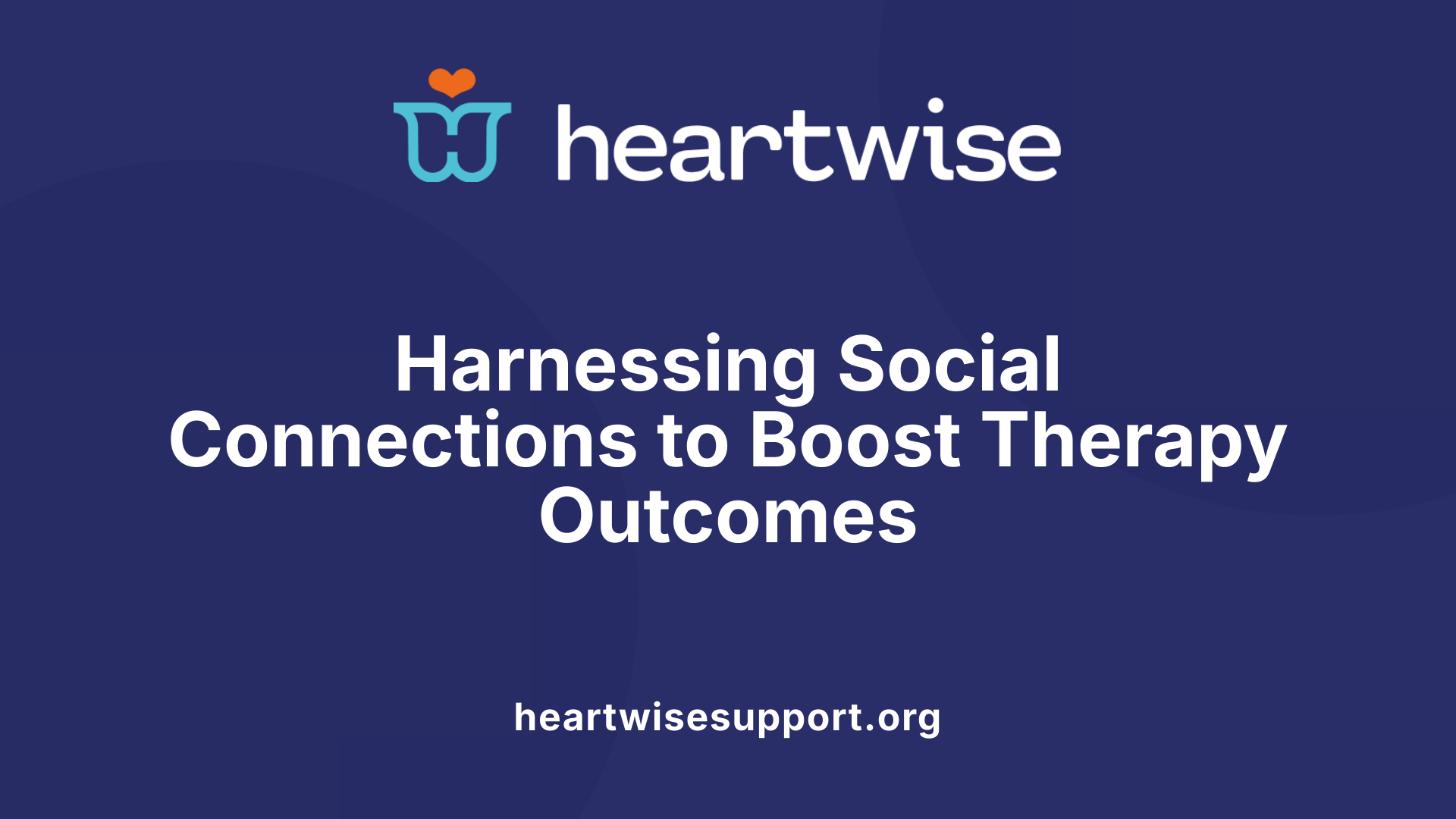 Harnessing Social Connections to Boost Therapy Outcomes