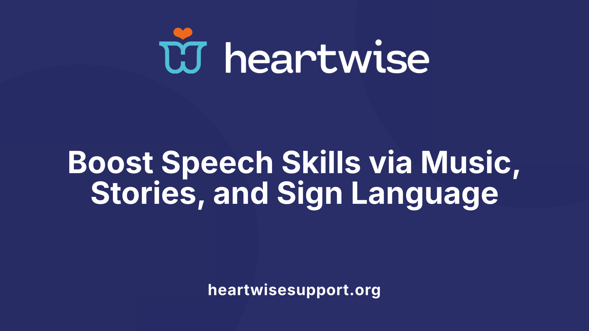 Boost Speech Skills via Music, Stories, and Sign Language