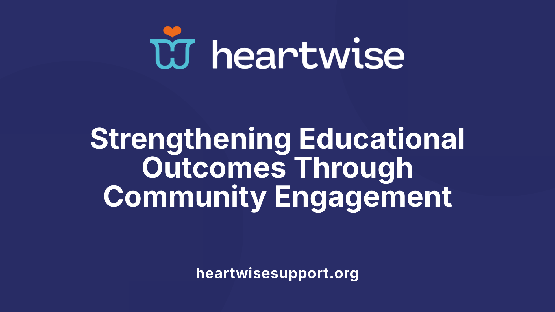 Strengthening Educational Outcomes Through Community Engagement