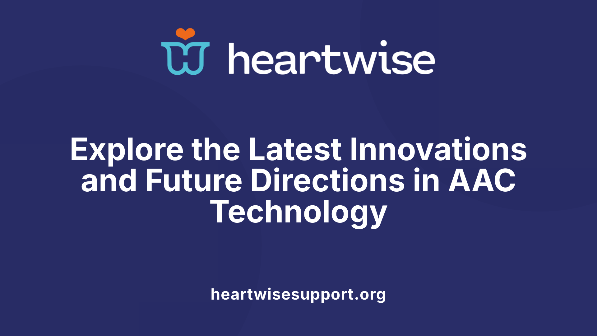 Explore the Latest Innovations and Future Directions in AAC Technology