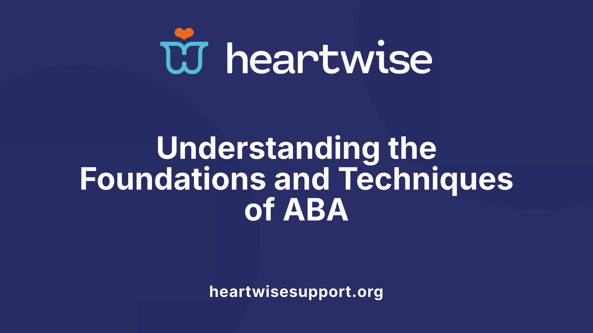 Understanding the Foundations and Techniques of ABA