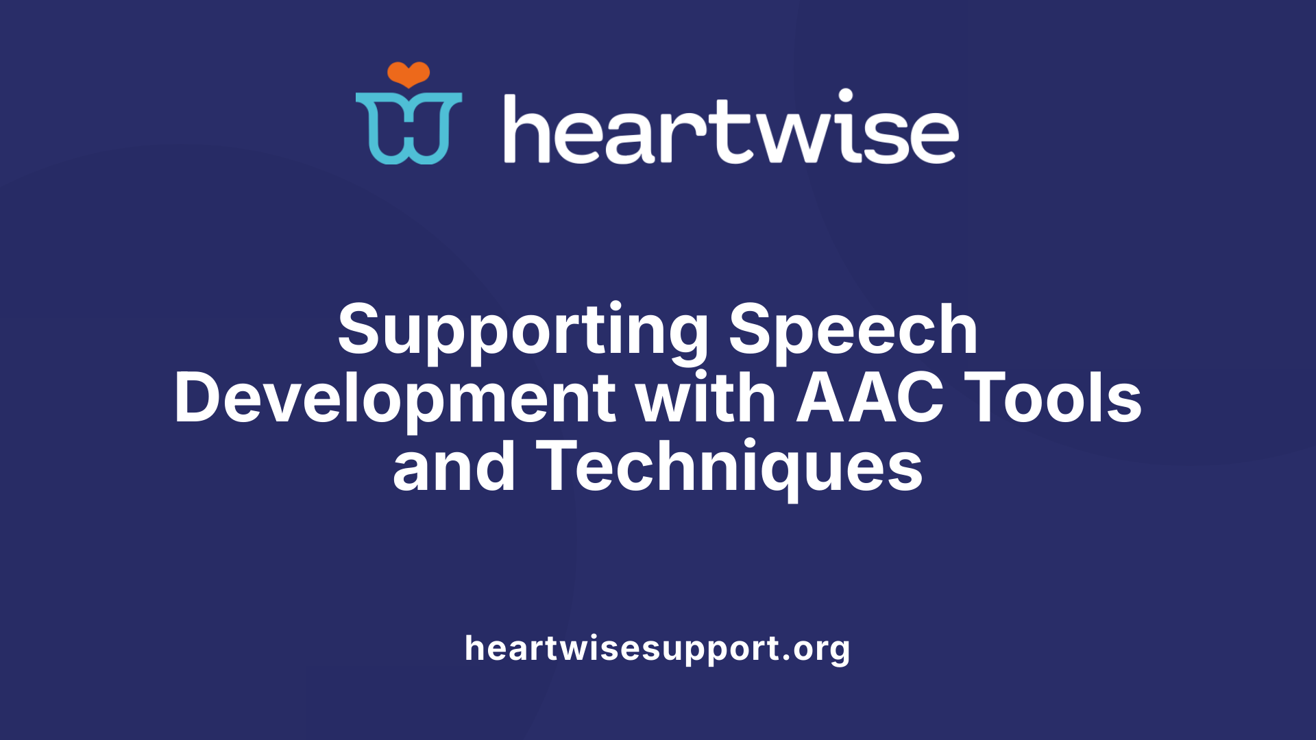 Supporting Speech Development with AAC Tools and Techniques