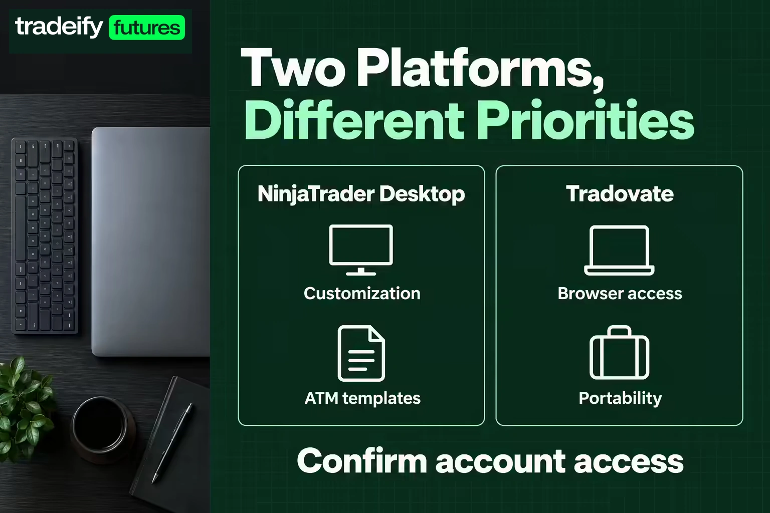 Equal comparison cards contrast NinjaTrader Desktop customization and ATM templates with Tradovate browser access and portability, with an account-access reminder.