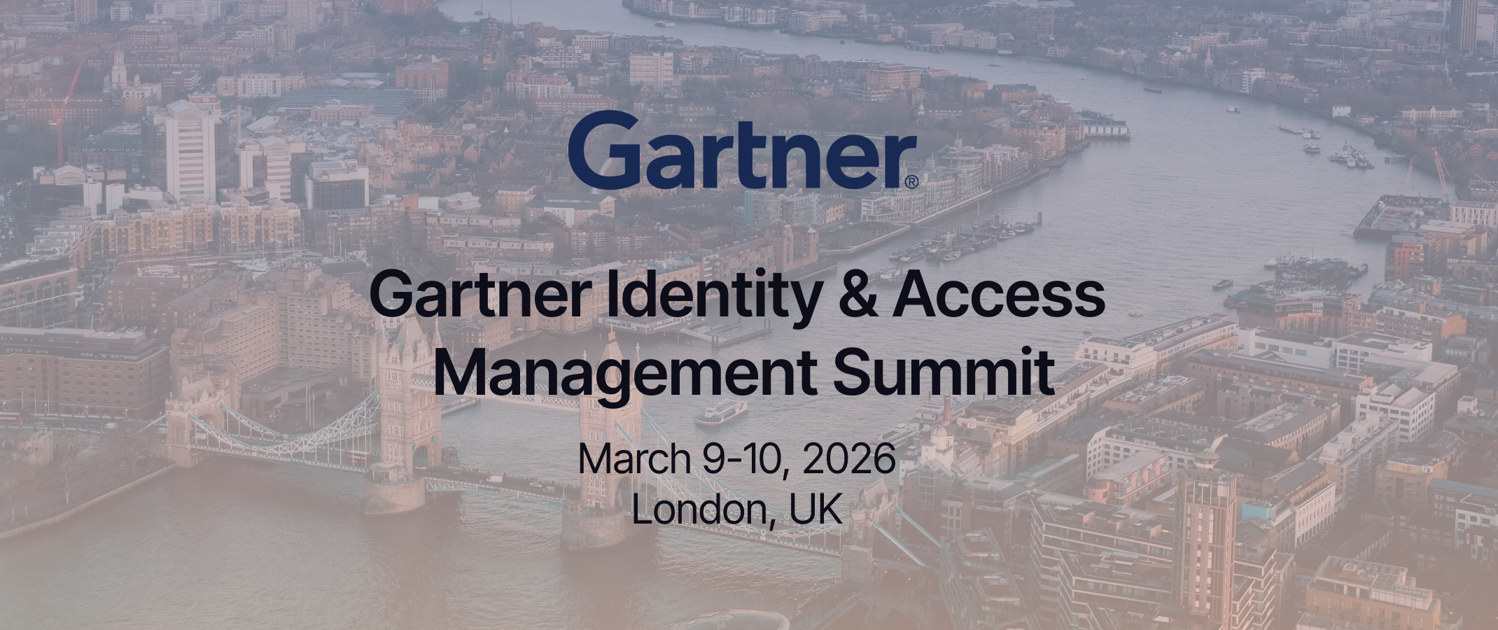 Banner for Gartner Identity & Access Management Summit 2026 in London, UK (March 9–10)