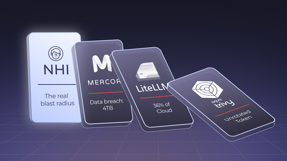 The supply chain was the vector but it was non-human identity (NHI) access that defined the blast radius.