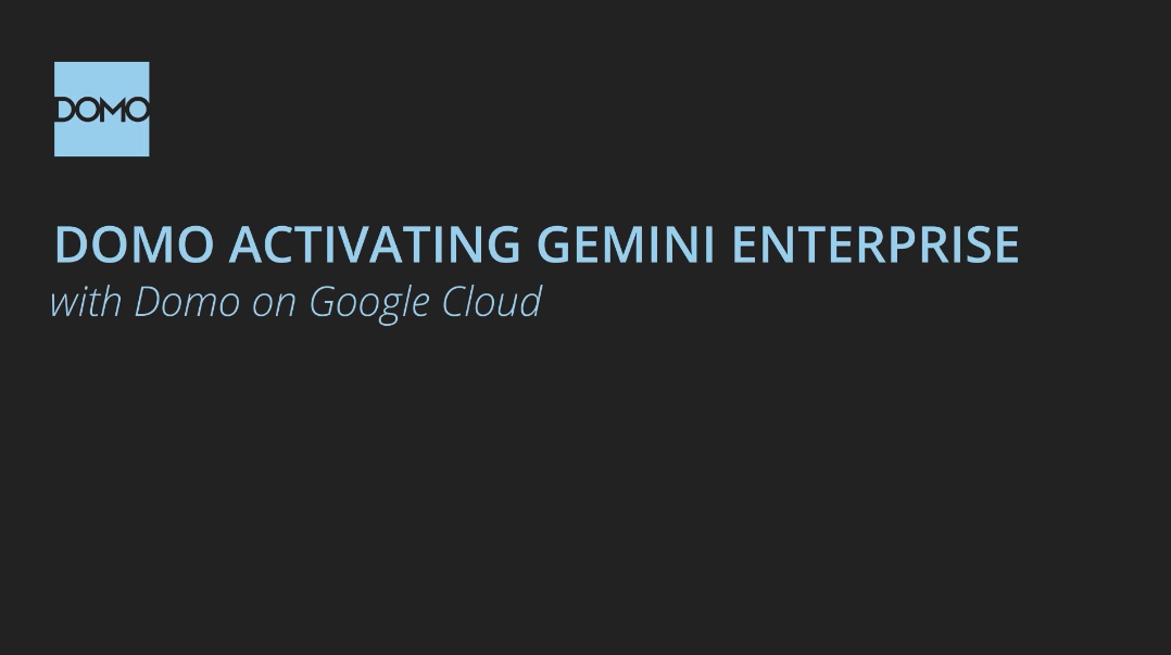 Slide titled DOMO activating Gemini Enterprise with Domo on Google Cloud on a dark background.