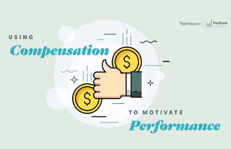 Using Compensation to Motivate Performance
