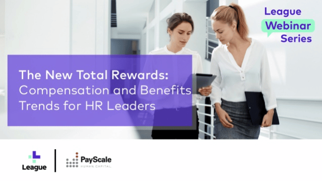 The New Total Rewards: Compensation & Benefits Trends for HR Leaders