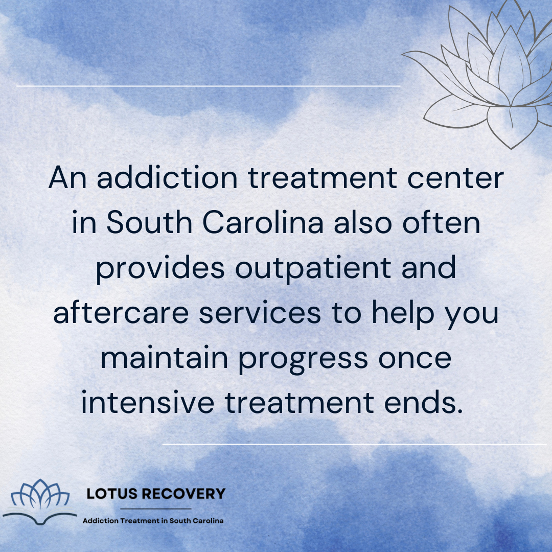 A graphic image about how an addiction treatment center in South Carolina also often offers outpatient anf aftercare services