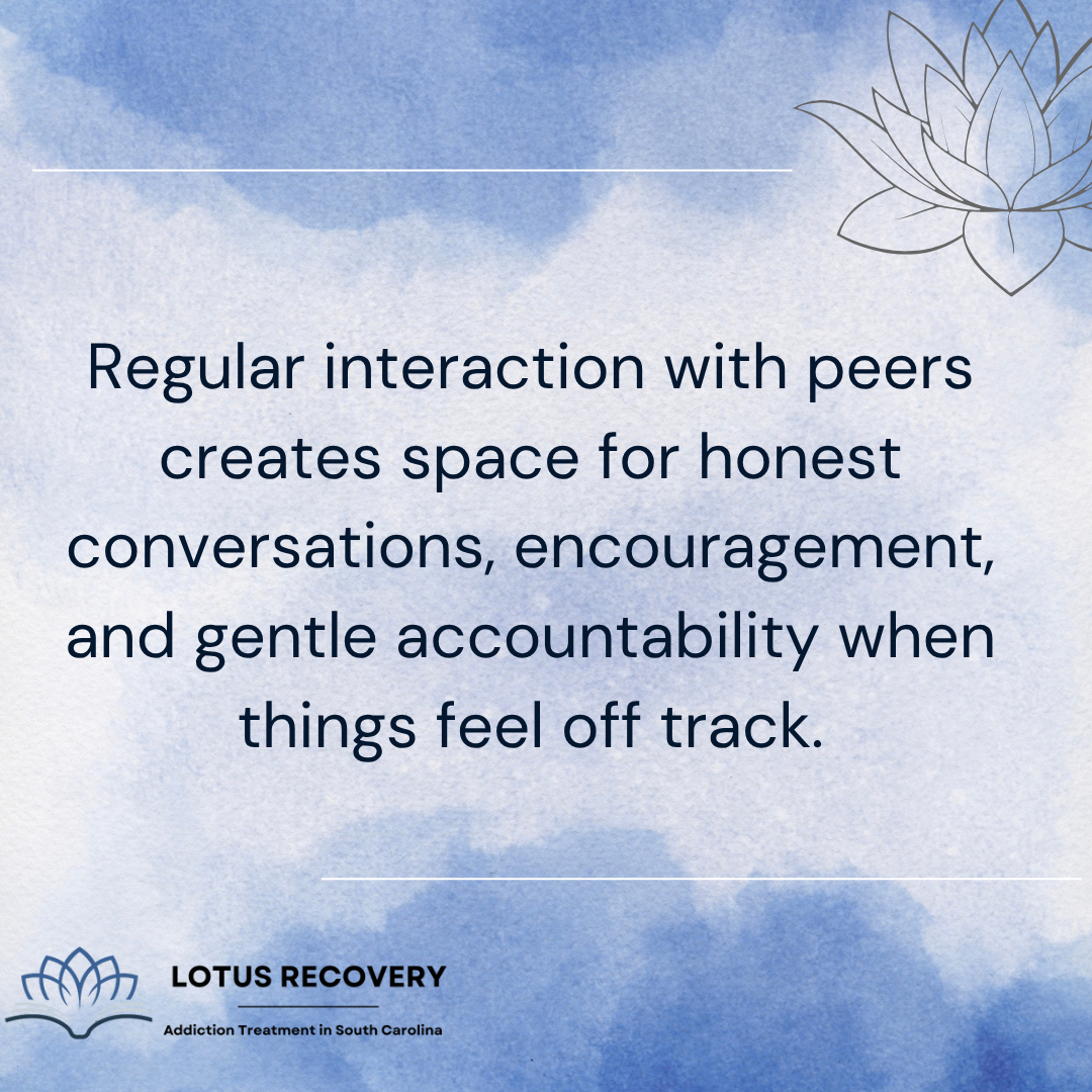 A graphic image about how regular interaction with peers, especially at an addiction treatment center in South Carolina, can help you stay on track in your recovery