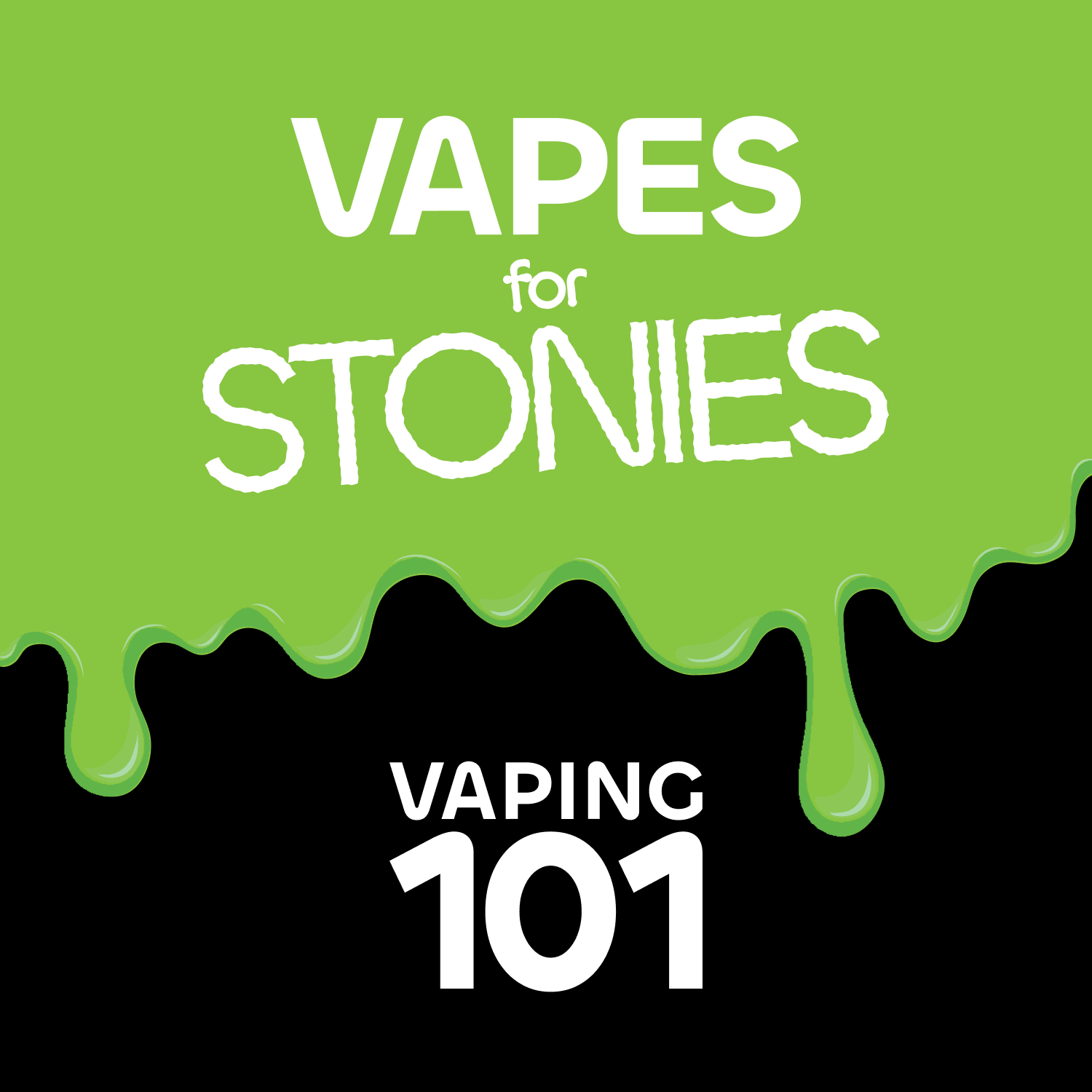 Sticky Greens Vapes for Stonies Vaping 101
