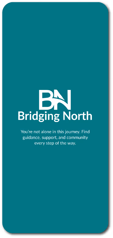 Bridging North logo with text: You’re not alone in this journey. Find guidance, support, and community every step of the way.