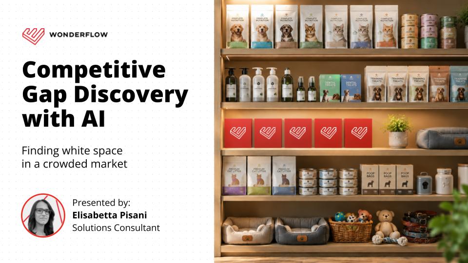 See how Wonderflow's agentic AI finds validated white space opportunities in minutes, with a live demo in the premium pet food category.
