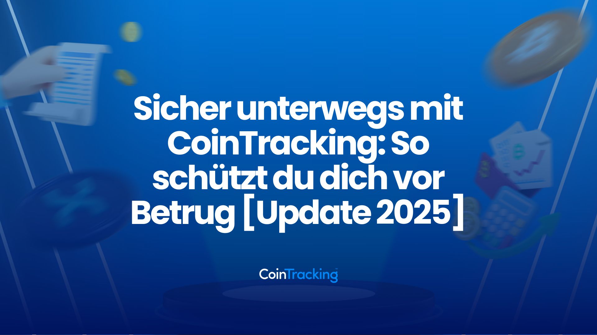 Sicher unterwegs mit CoinTracking: So schützt du dich vor Betrug [Update 2025]