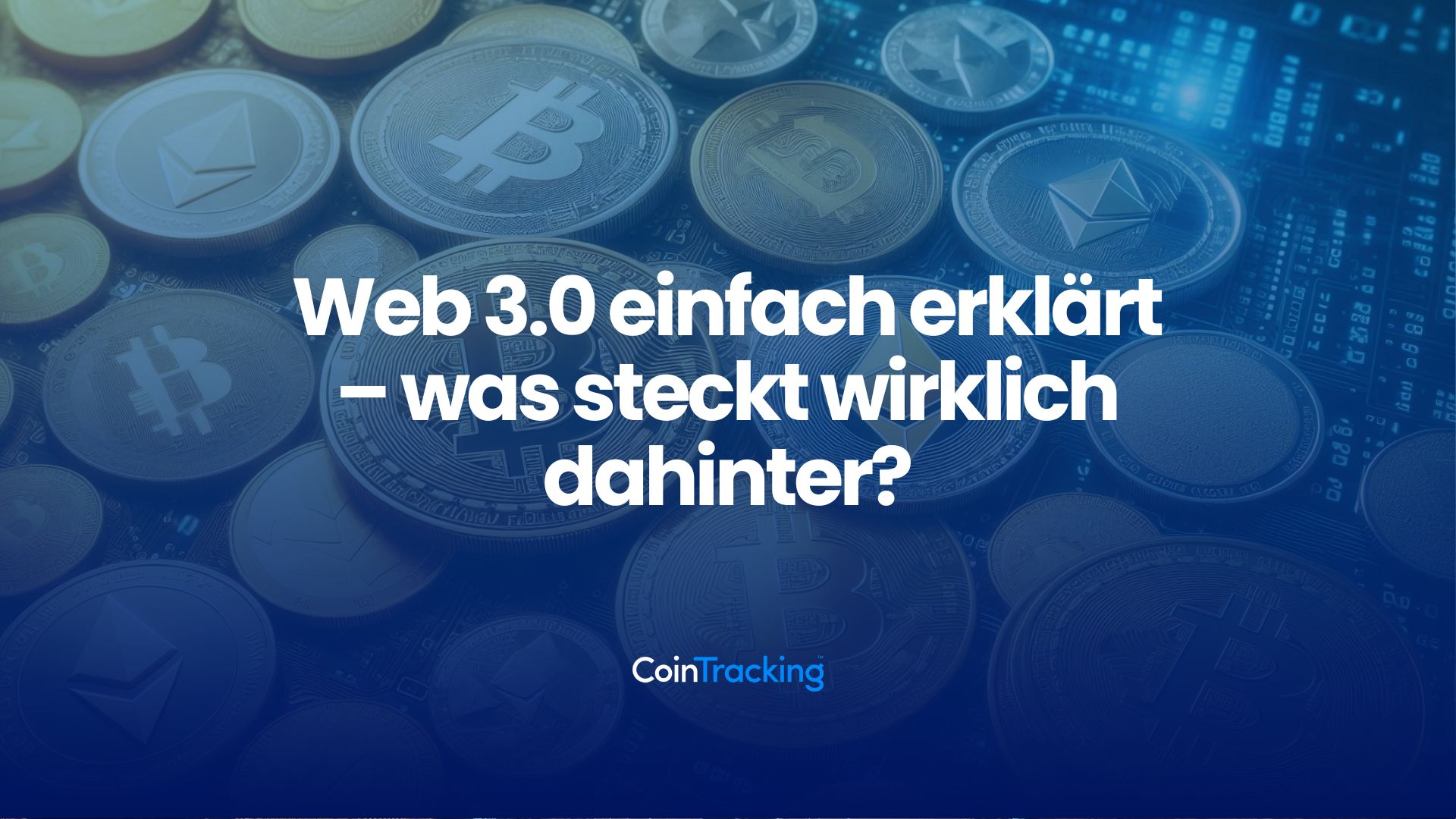 Web 3.0 einfach erklärt – was steckt wirklich dahinter?