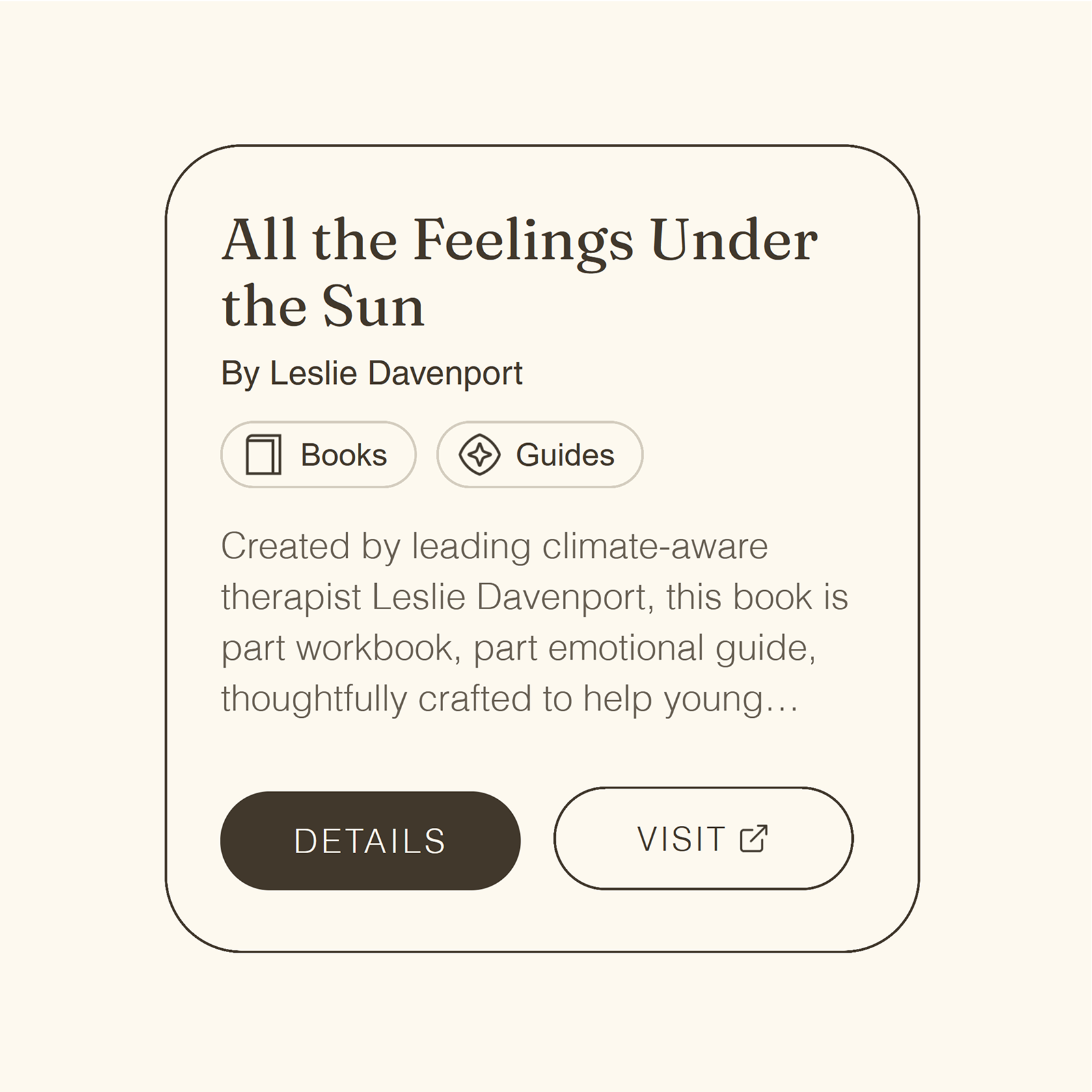 Promotional card for the book All the Feelings Under the Sun by Leslie Davenport. Includes tags for “Books” and “Guides,” a brief description noting it’s a climate-focused emotional workbook for young readers, and two buttons labeled “Details” and “Visit.”