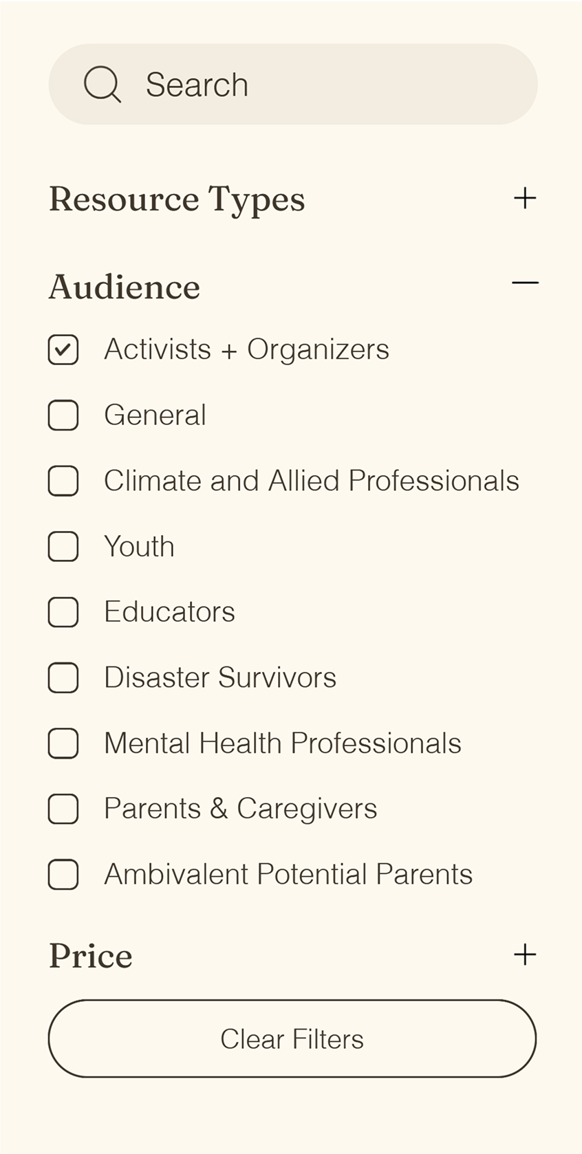 Filter menu interface for refining resource searches. Includes a search bar and expandable sections labeled “Resource Types,” “Audience,” and “Price.” The “Audience” section is expanded, showing checkboxes for categories like General, Youth, Educators, Mental Health Professionals, and more. “Activists + Organizers” is selected. A “Clear Filters” button appears at the bottom.