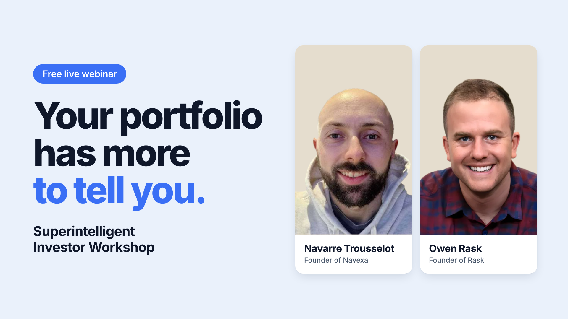Superintelligent Investor Workshop: Your portfolio has more to tell you. Navarre Trousselot, founder of Navexa, and Owen Rask, founder of Rask.