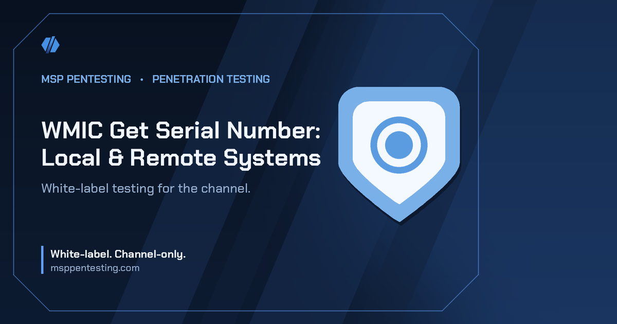 WMIC Get Serial Number: Local & Remote Systems title card with a shield icon in the MSP Pentesting brand style.