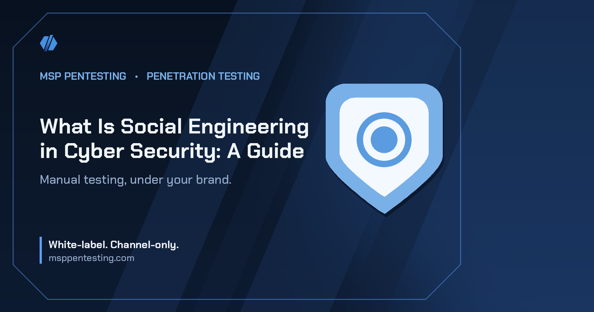 What Is Social Engineering in Cyber Security: A Guide title card with a shield icon in the MSP Pentesting brand style.
