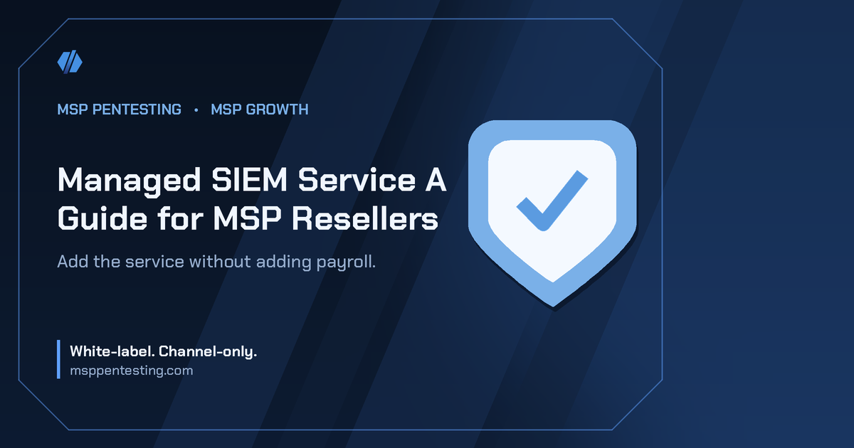 Managed SIEM Service A Guide for MSP Resellers title card with a shield icon in the MSP Pentesting brand style.