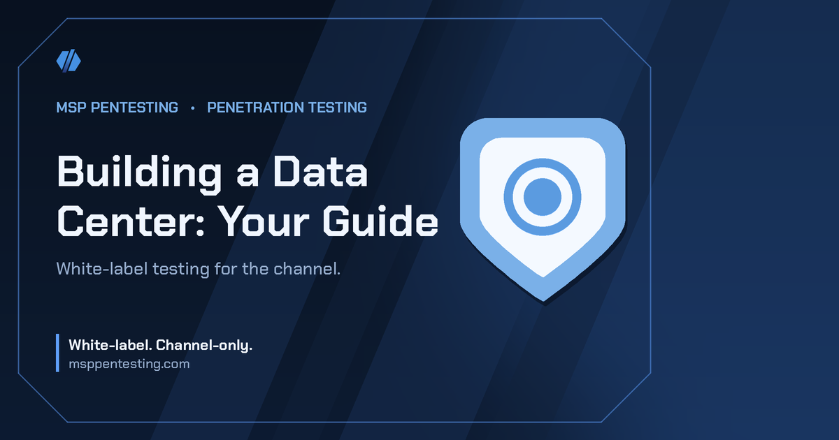Building a Data Center: Your Guide title card with a shield icon in the MSP Pentesting brand style.