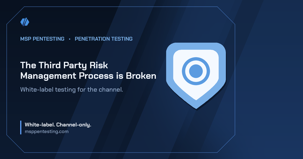 The Third Party Risk Management Process is Broken title card with a shield icon in the MSP Pentesting brand style.