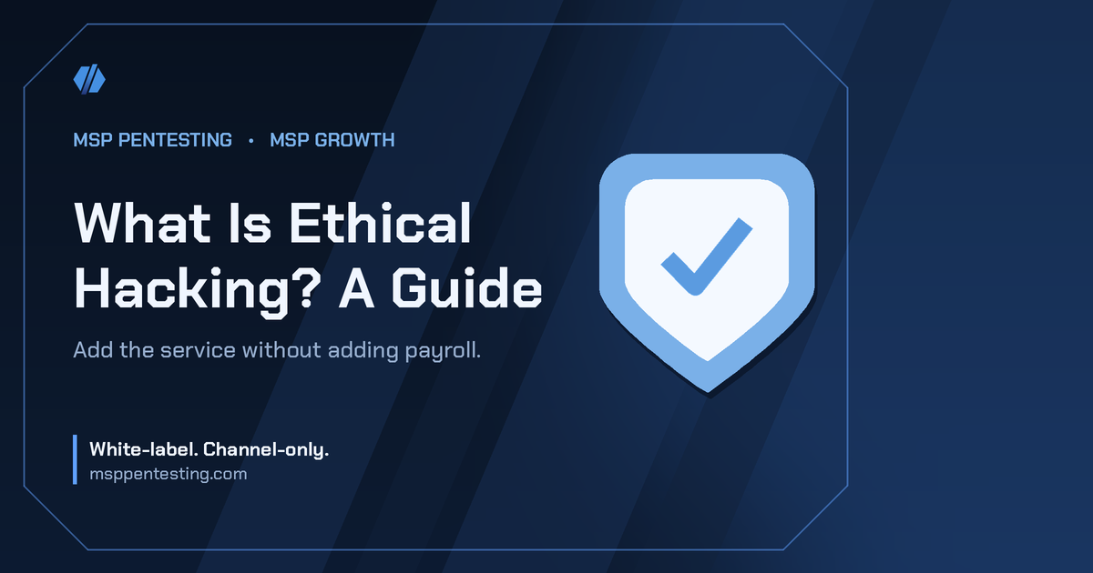 What Is Ethical Hacking? A Guide title card with a shield icon in the MSP Pentesting brand style.