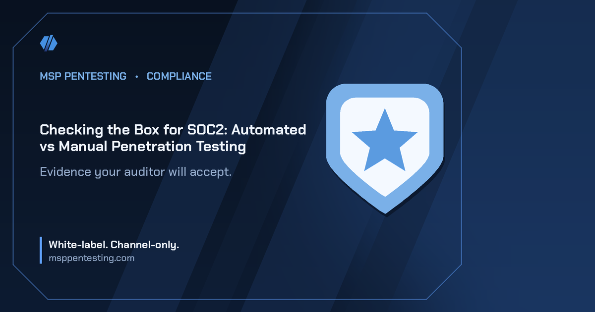 Checking the Box for SOC2: Automated vs Manual Penetration Testing title card with a shield icon in the MSP Pentesting brand style.