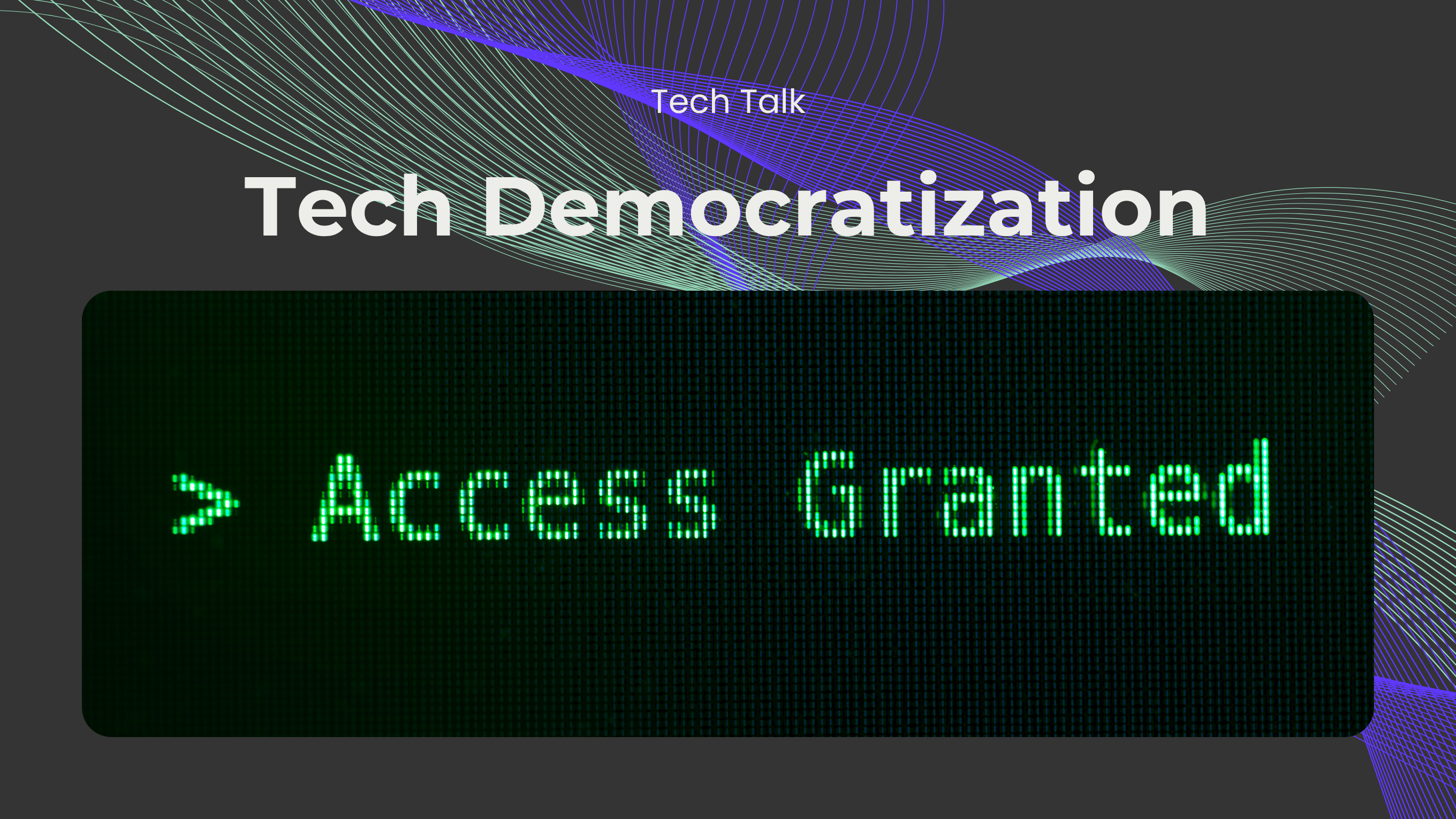 Tech Democratization