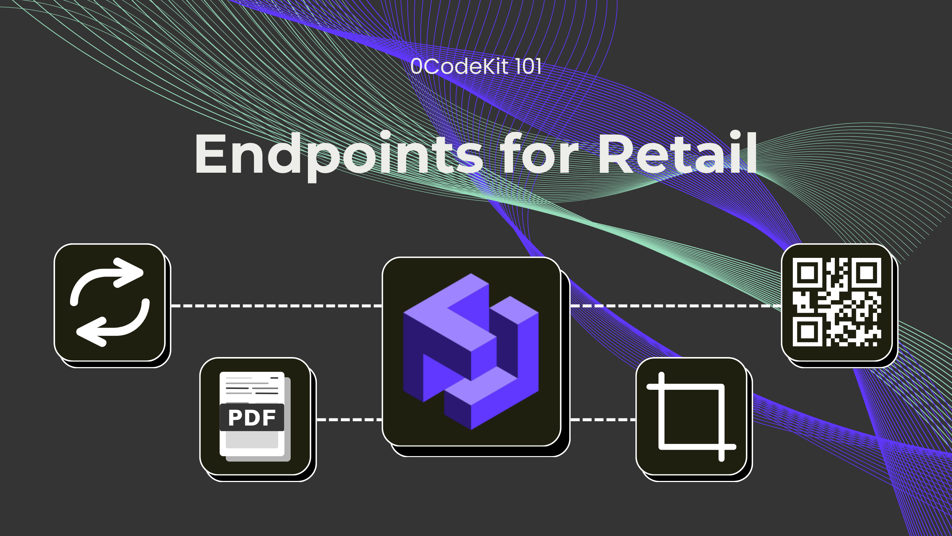 6 Endpoints for Retail