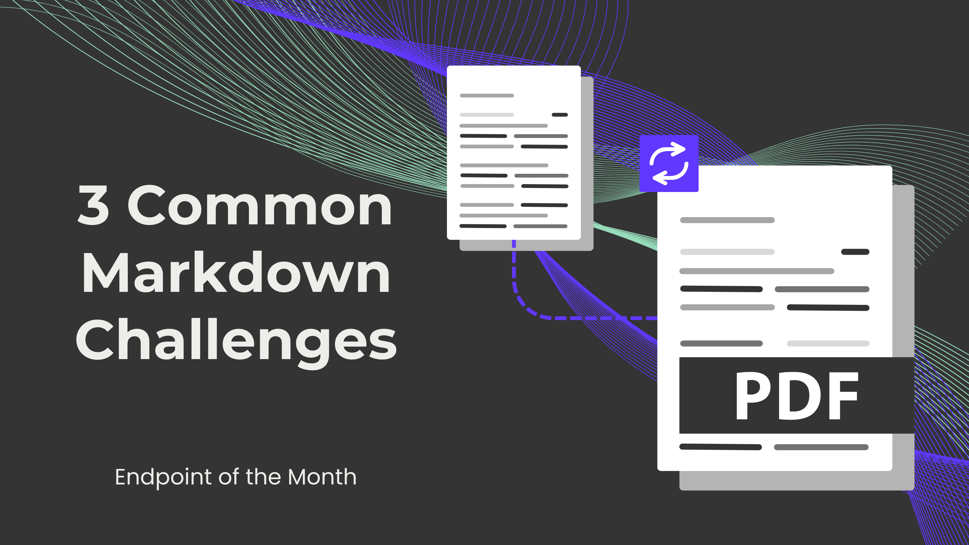 How to Solve 3 Common Markdown Challenges