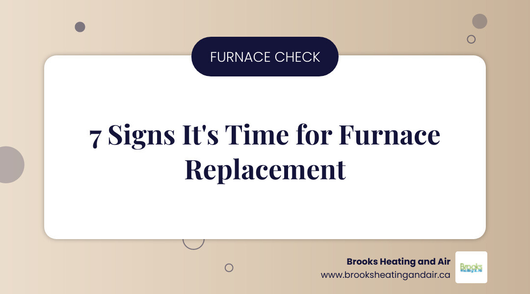 Infographic showing the 7 key signs that indicate a furnace needs replacement: furnace age over 15 years, rising energy bills, frequent repair calls, strange noises from the unit, uneven heating throughout the home, yellow pilot light instead of blue, and visible rust or corrosion on the system - furnace replacement milton infographic simple-info-landscape-card