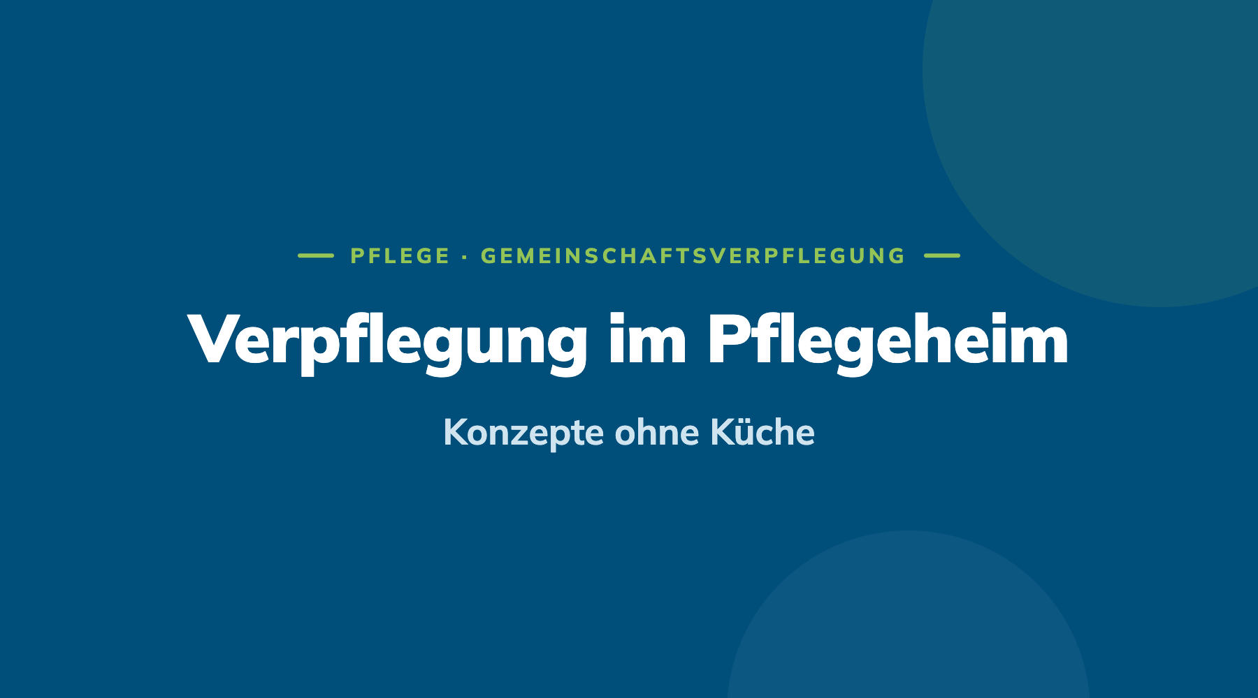 Blog Cover Pflegeheim Konzepte von Freshfoodz ohne Küche