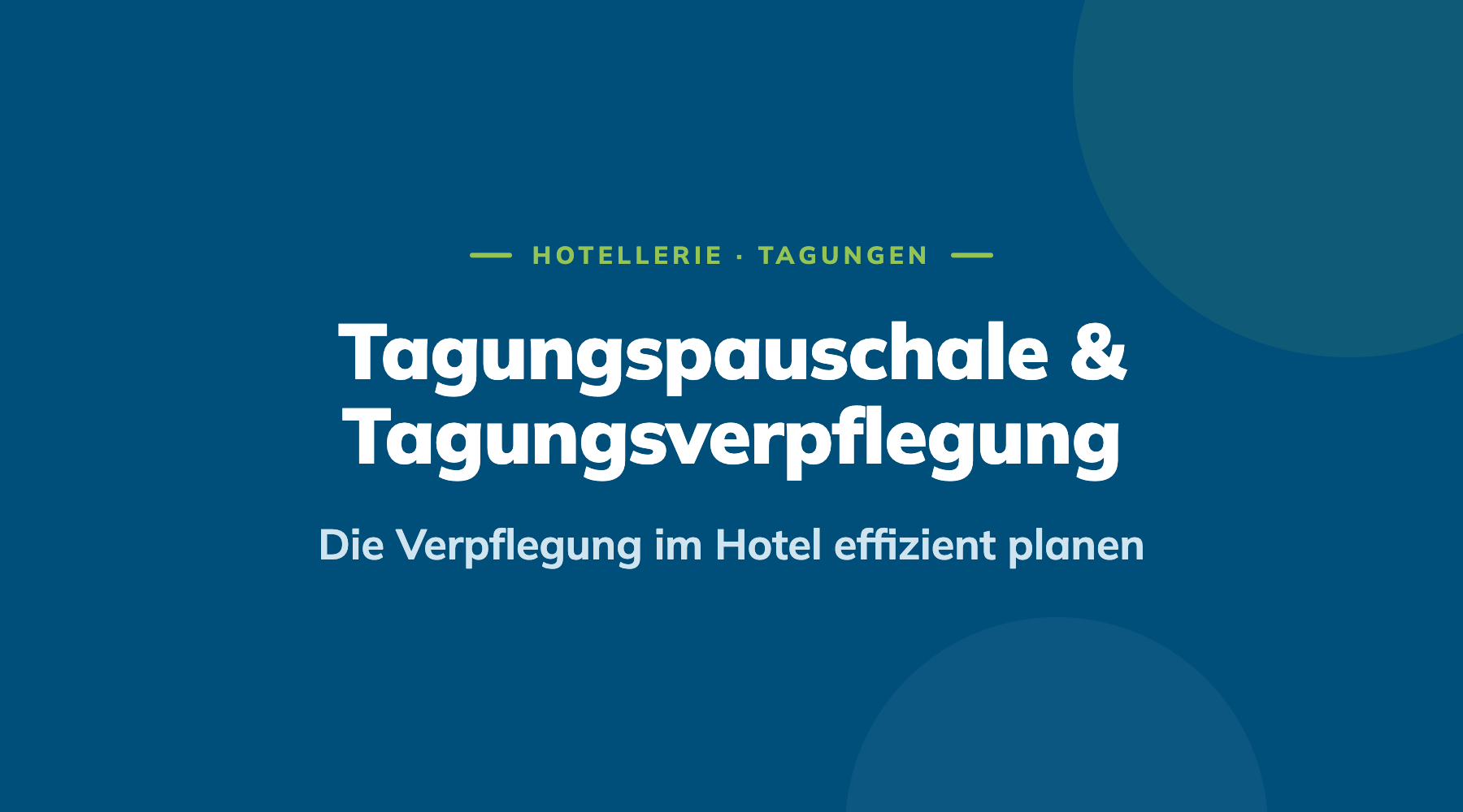 Blog Cover Tagungspauschale & Tagungsverpflegung: die Verpflegung im Hotel effizient planen