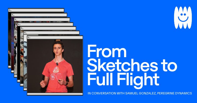 From Sketches to Full Flight: In conversation with Samuel Gonzalez, Peregrine Dynamics