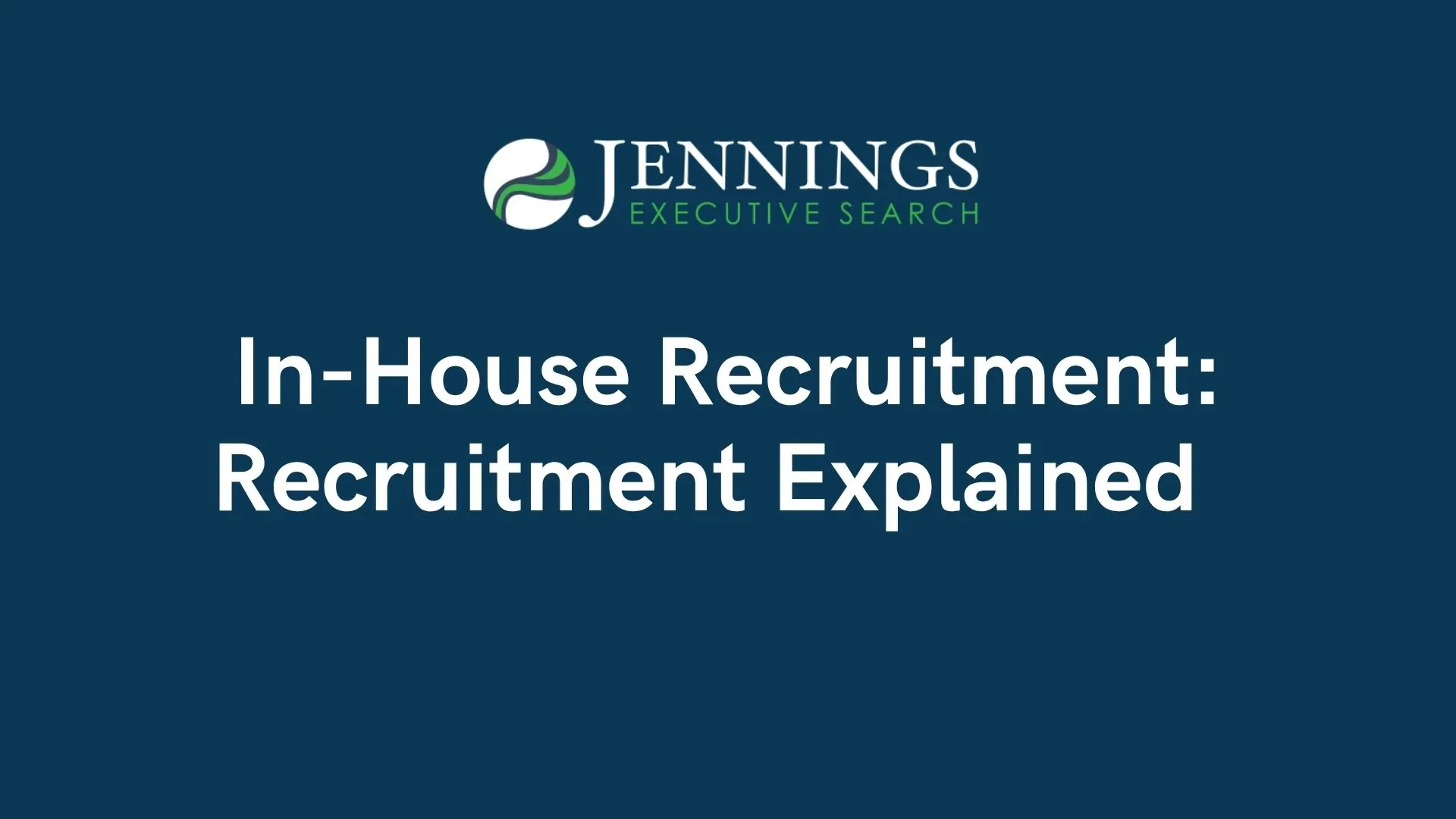 In-House Recruitment: Recruitment Explained