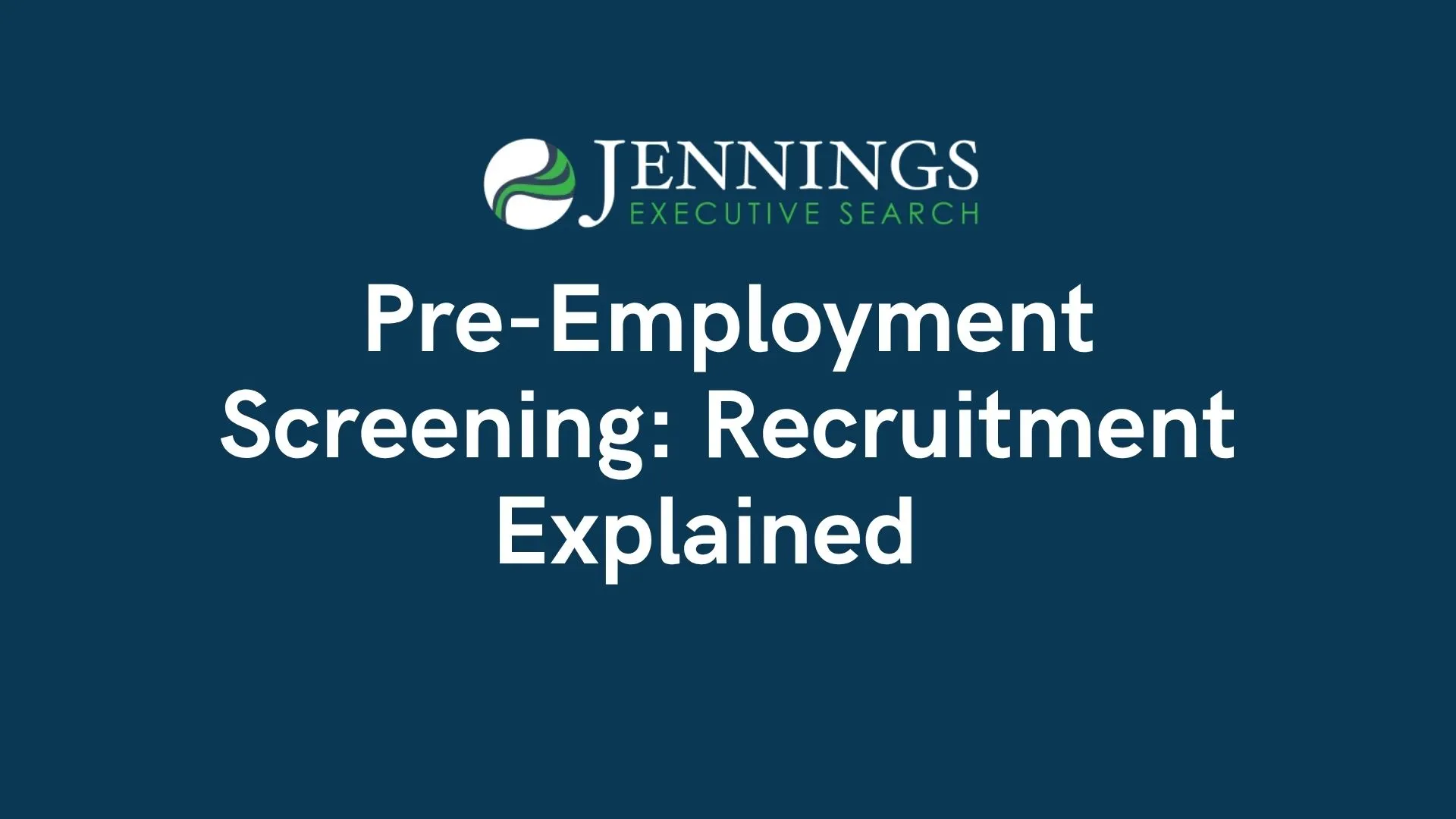 Pre-Employment Screening: Recruitment Explained