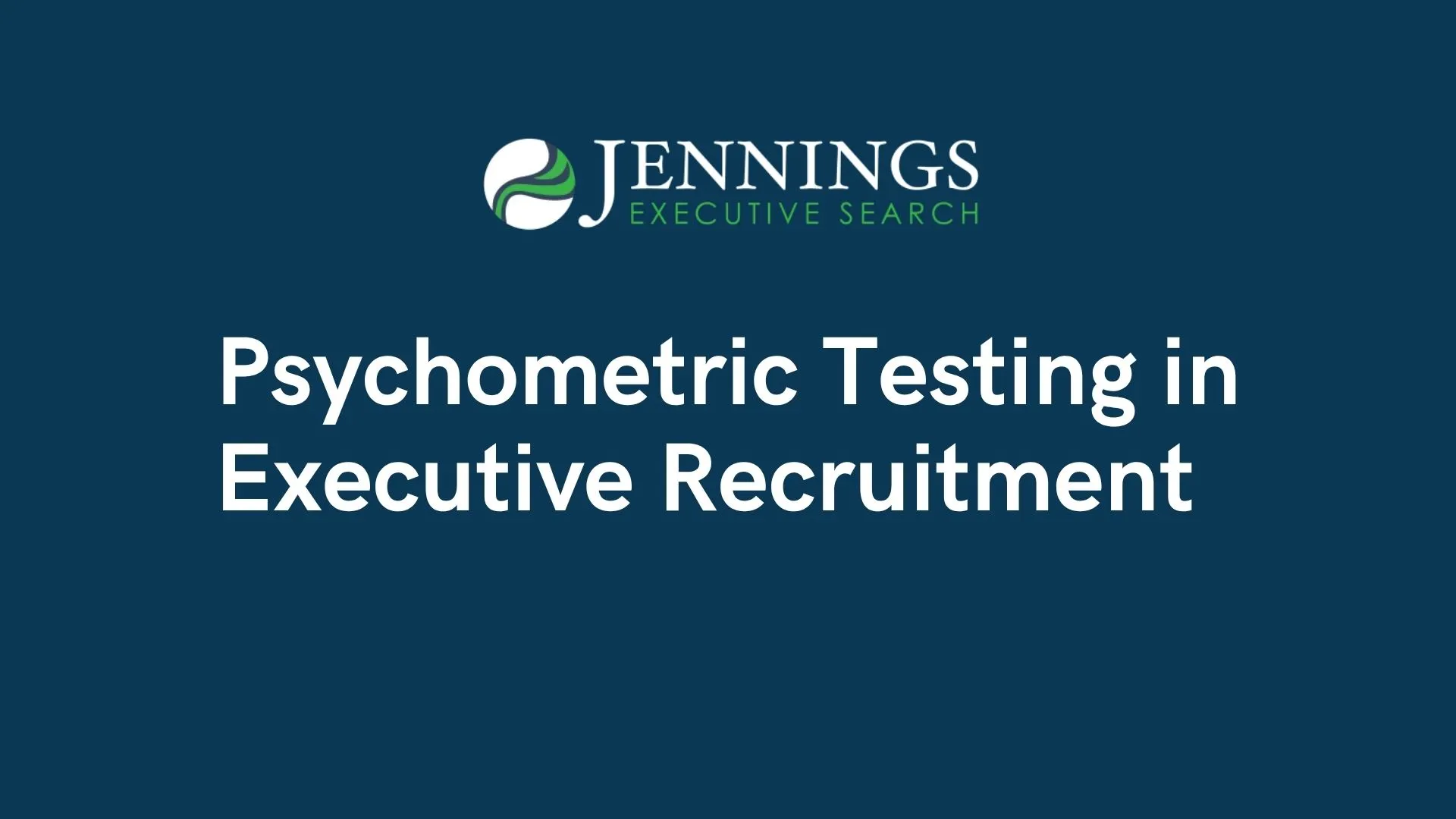 Psychometric Testing in Executive Recruitment