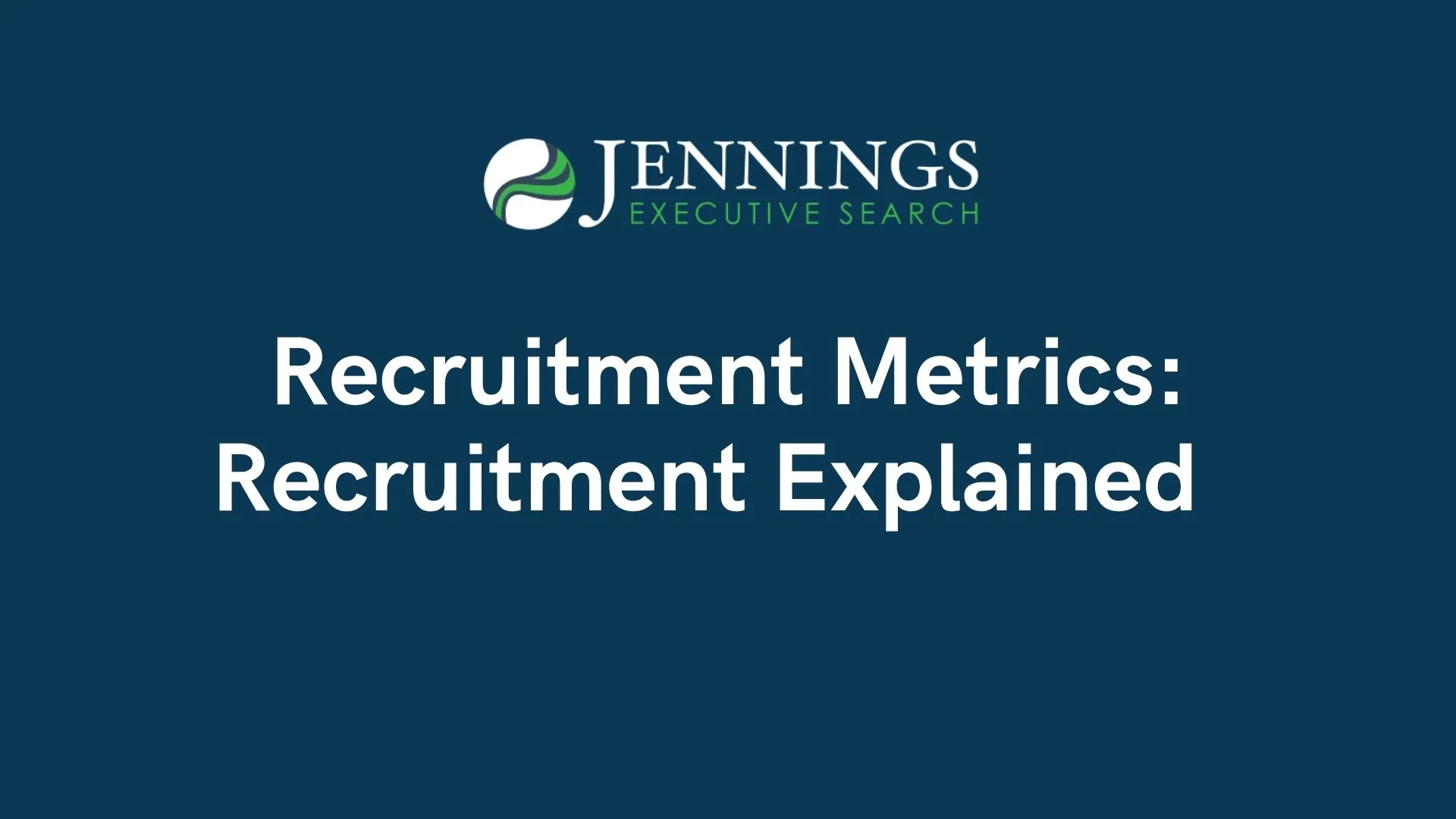 Recruitment Metrics: Recruitment Explained