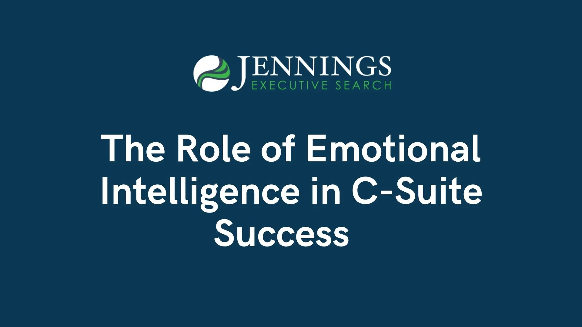 The Role of Emotional Intelligence in C-Suite Success