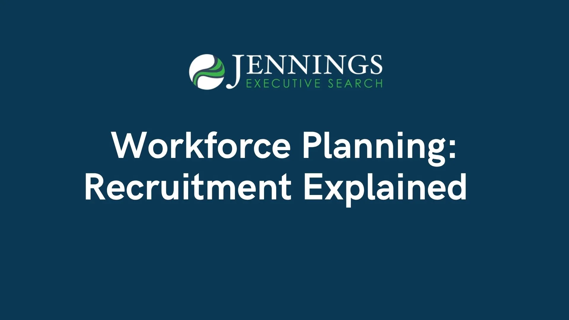 Workforce Planning: Recruitment Explained