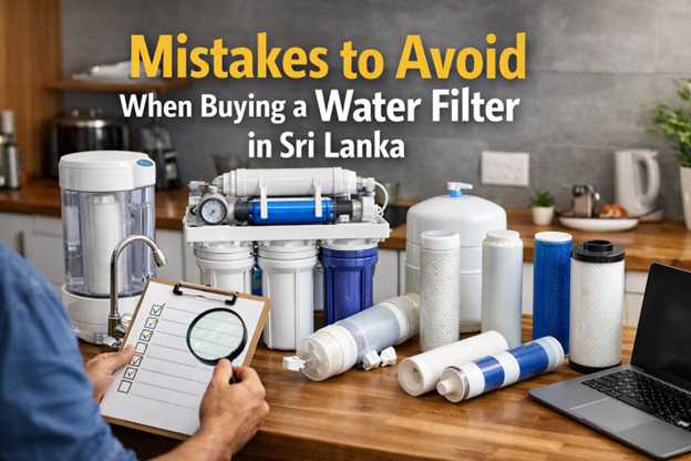 Common mistakes to avoid when buying a water filter in Sri Lanka with different water purifier systems and filter cartridges on a kitchen counter