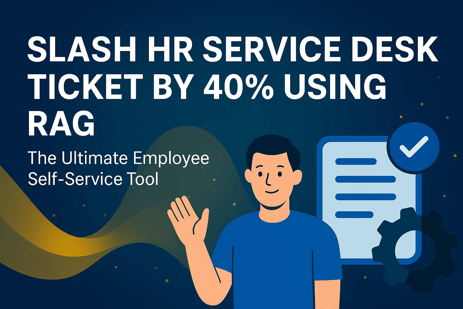 Enhance Efficiency & Employee Experience with RAG-Powered Self-Service