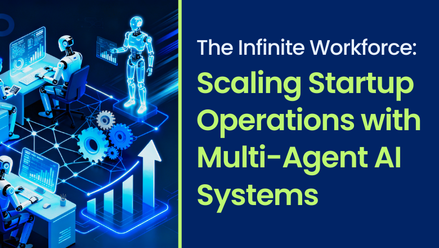 The Infinite Workforce: Scaling Startup Operations with Multi-Agent AI Systems