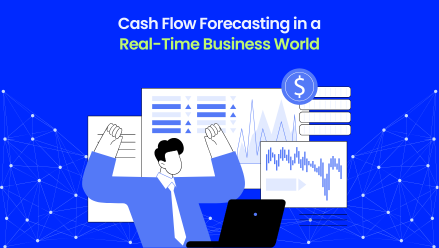 Cash Flow Forecasting in a Real-Time Business World